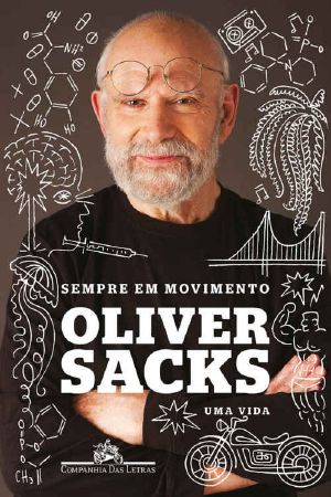 [Oliver Sacks' memoirs 02] • Sempre em movimento – Uma vida